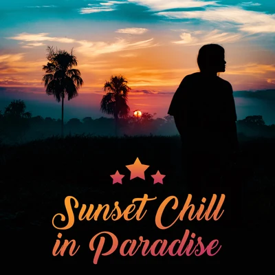 Sunset Chill in Paradise: Compilation of Top 2019 Chillout Music, Perfect Vacation Background Sounds, Holiday Beach Vibes 專輯 The Best Of Chill Out Lounge