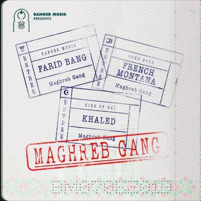 Maghreb Gang 专辑 French Montana