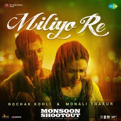 Monali Thakur Miliyo Re (From "Monsoon Shootout") - Single