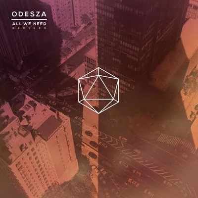 All We Need (The Remixes) 專輯 Benasis/ODESZA