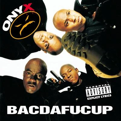 Bacdafucup 專輯 onyx/Biz Markie/Everclear/Naughty by Nature