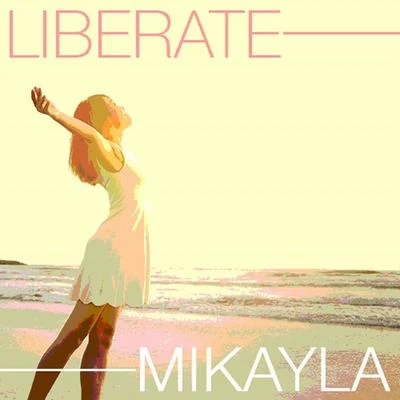 Liberate 專輯 Mikayla