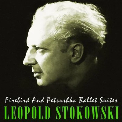 Firebird And Petrushka Ballet Suites 專輯 Léopold Stokowski