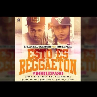 Esto Es Reggeaton (feat. DJ Kelvin el Sacamostro) 專輯 DJ Kelvin El Sacamostro/DJ Dicky/Sir Speedy