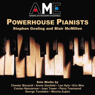 Piano Recital: McMillen, BlairGosling, Stephen - BISCARDI, C.HYLA, L.TOWER, J.ZUPKO, M. (Powerhouse Pianists) 专辑 Stephen Gosling/New York New Music Ensemble/Chris Finckel