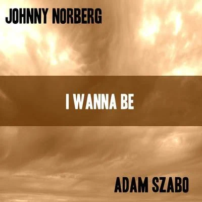 I Wanna Be 專輯 Adam Szabo