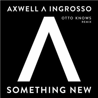 Something New (Otto Knows Remix) 專輯 Otto Knows