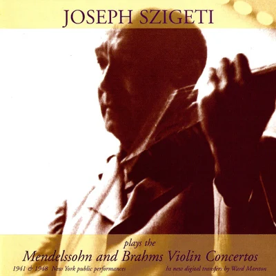 MENDELSSOHN, Felix: Violin ConcertoBRAHMS, J.: Violin Concerto (Szigeti, Philharmonic Symphony, Walter, Mitropoulos) (1941, 1948) 專輯 Joseph Szigeti