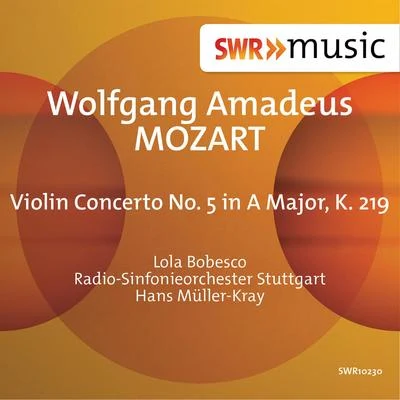 MOZART, W.A.: Violin Concerto No. 5 (Bobesco, Stuttgart Radio Symphony, Müller-Kray) 专辑 Radio-Sinfonieorchester Stuttgart des SWR/Hans Müller-Kray