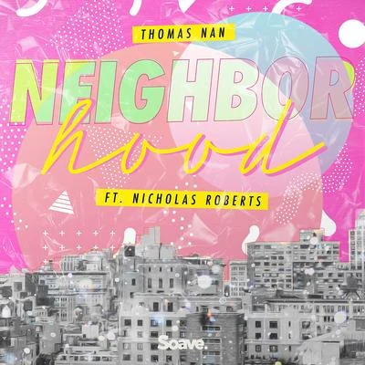 Thomas Nan Neighborhood (feat. Nicholas Roberts)