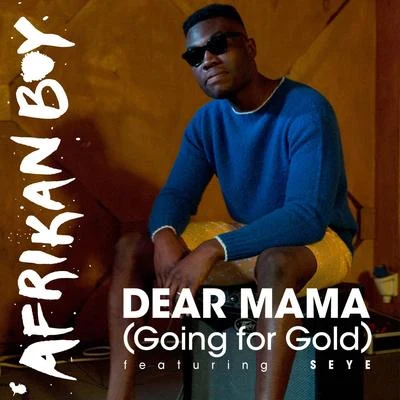 Dear Mama (Going for Gold) 專輯 C Blvck/Afrikan Boy