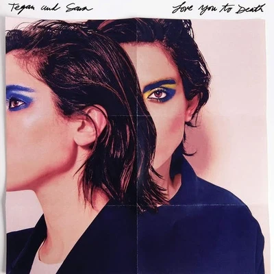 Love You to Death 專輯 Tegan and Sara