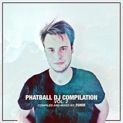 Phatball Dj Compilation, Vol. 2 專輯 2Sher