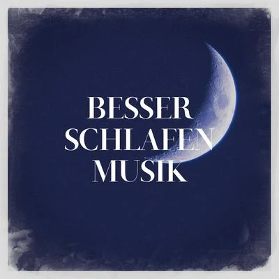 Besser schlafen musik 专辑 Musique de Relaxation