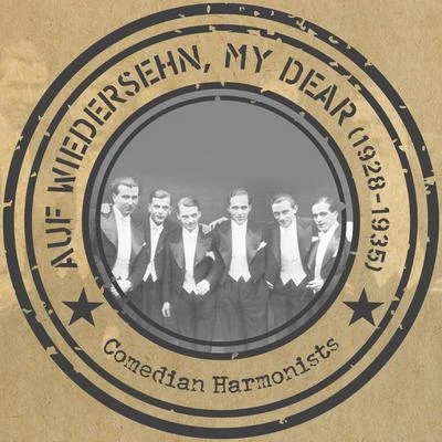 Auf Wiedersehn, my dear (1928 - 1935) 專輯 Comedian Harmonists