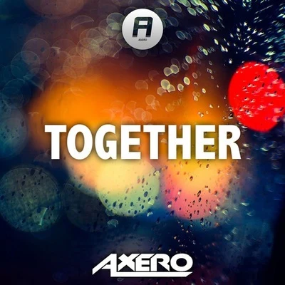 AxeroAndrew Harris Together (Original Mix)