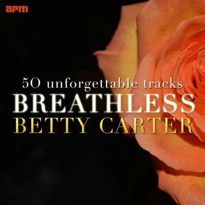 Betty Carter Breathless: 50 Unforgettable Tracks