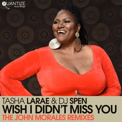 Wish I Didnt Miss You (The John Morales Remixes) 專輯 Tasha LaRae