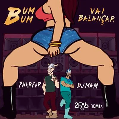 Bumbum Vai Balançar (2FAb Remix) 專輯 DJ Mam