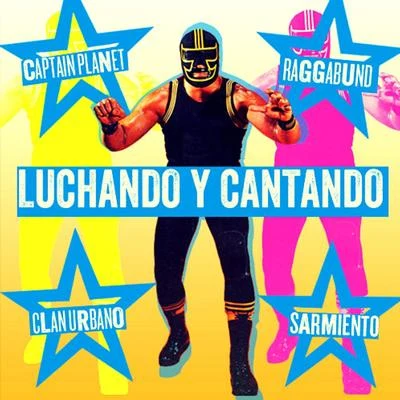 Luchando y Cantando (feat. Raggabund, Sarmiento & Captain Planet) 專輯 Captain Planet/Chico Mann