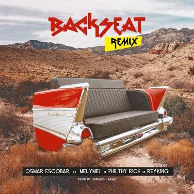 Backseat (Remix) [feat. Melymel, Philthy Rich & Rey King] 專輯 Ohno/Osmar Escobar/HI-TONE