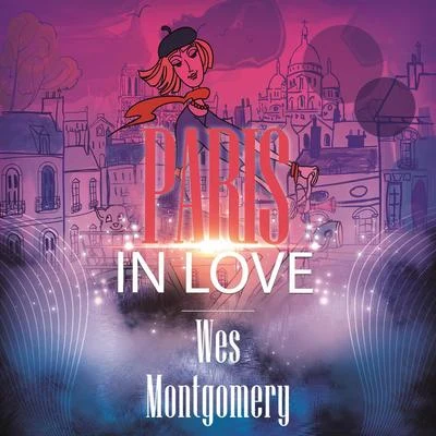 Paris In Love 專輯 The Montgomery Brothers/Wes Montgomery