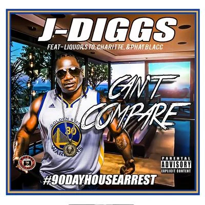 Can&#x27;t Compare 专辑 J-Diggs