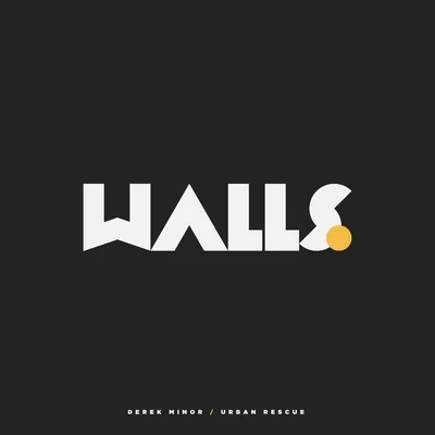 Walls 专辑 Kaleb Mitchell/Derek Minor/Aaron Cole