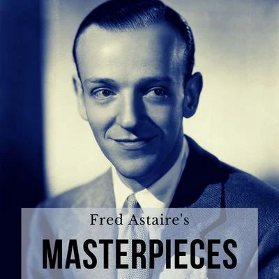 Fred AstaireD.RIra GershwinGeorge Gershwin Fred Astaires Masterpieces