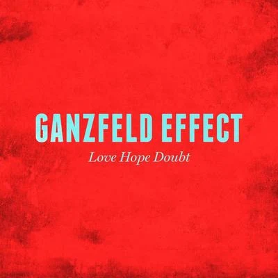 Love Hope Doubt 专辑 Ganzfeld Effect