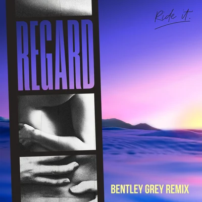 Ride It (Bentley Grey Remix) 专辑 Regard/Jonas Blue