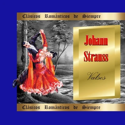 Clásicos Románticos de Siempre, Johann Strauss II: Valses 專輯 Alfred Scholz/Sylvia Cápová/Iwan Czerkov/Vladimir Krpan/Vienna Radio Symphony Orchestra