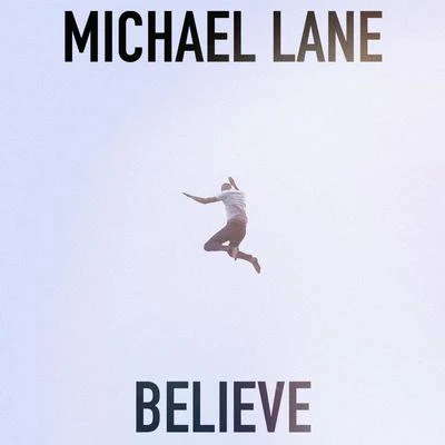 Believe 专辑 Michael Lane/Diviners