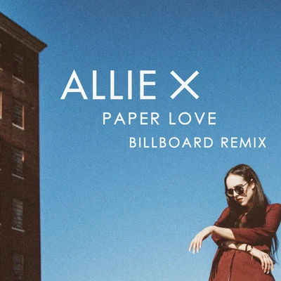 Paper Love (Billboard Remix) 專輯 Allie X