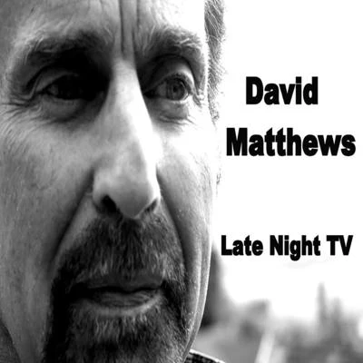 Late Night T.V. 专辑 William Howard/David Matthews