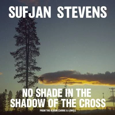 No Shade in the Shadow of The Cross 專輯 Band of Skulls/Sufjan Stevens/Jakob Dylan/A.A. Bondy/Augustana