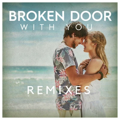 With You (Remixes) 專輯 Broken Door