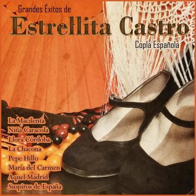 Grandes Éxitos de Estrellita Castro - Copla Española 专辑 Estrellita Castro