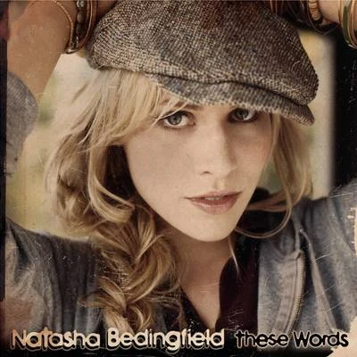 Natasha BedingfieldChicane These Words (I Love You, I Love You)