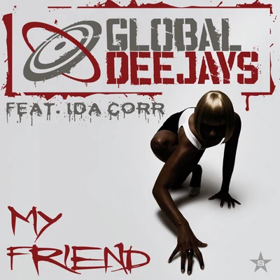 Global Deejays My Friend - Taken from Superstar