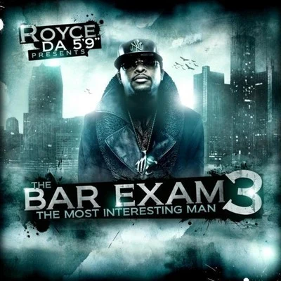 Bar Exam 3 (The Most Interesting Man) 專輯 Big Shug/Royce Da 59