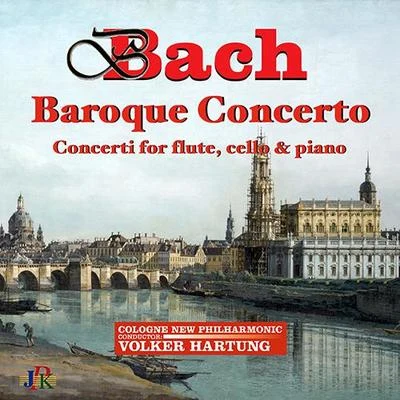 BACH, J.S.: Baroque Concertos (Cologne New Philharmonic, V. Hartung) 專輯 Michael Hell/Volker Hartung/Pinchas Zukerman/Junge Philharmonie Köln/Micaela Gelius