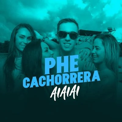 Ai Ai Ai 專輯 Mc Phe Cachorrera/Mc Brisola