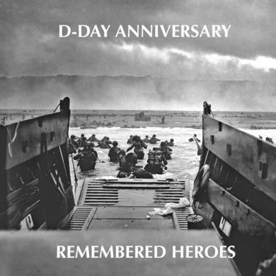 Re-LogicJames Hannigan D-Day Anniversary: Remembered Heroes