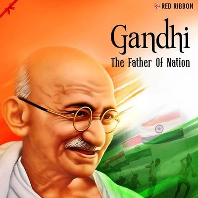 Gandhi - The Father Of Nation 专辑 Ashit Desai