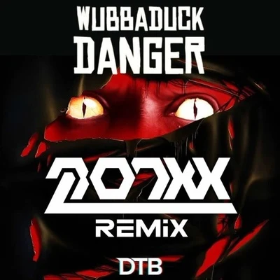 Danger (MONXX Remix) 專輯 Wubbaduck