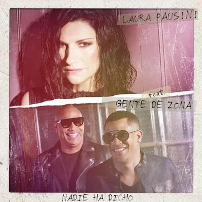 Nadie ha dicho (feat. Gente de Zona) 專輯 Laura Pausini/Niña Pastori/Alejandro Fernández/Malú/Pablo López