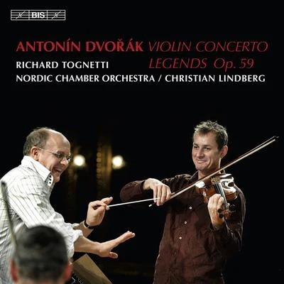 Richard TognettiHelena RathboneAustralian Chamber Orchestra DVORAK, A.: Violin ConcertoLegends (Tognetti, Nordic Chamber Orchestra, C. Lindberg)