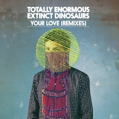 Totally Enormous Extinct DinosaursJesse Rose Your Love