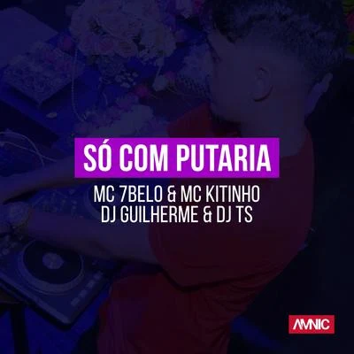 Só Com Putaria 專輯 DJ Guilherme/MC Vuk/Mc Morena/Mc Cyclope